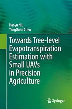 towards tree level evapotranspiration estimation with small uavs in precision agriculture 1st edition haoyu