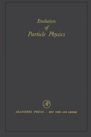 evolution of particle physics a volume dedicated to eduardo amaldi on his sixtieth birthday 1st edition m