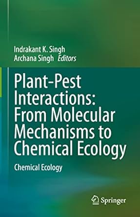 plant pest interactions from molecular mechanisms to chemical ecology chemical ecology 1st edition indrakant