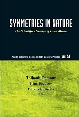 symmetries in nature the scientific heritage of louis michel 1st edition thibault damour ,ivan todorov ,boris