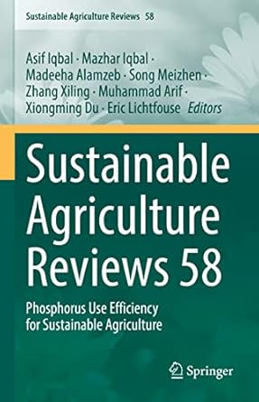 sustainable agriculture reviews 58 phosphorus use efficiency for sustainable agriculture 1st edition asif