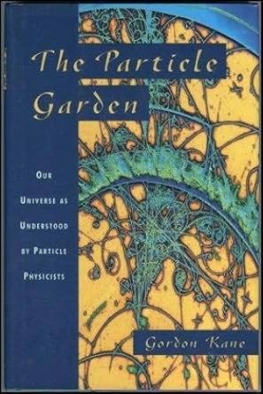 the particle garden our universe as understood by particle physicists 1st edition gordon kane 0201407809,