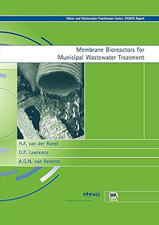 membrane bioreactors for municipal wastewater treatment 1st edition h f van der roest ,p lawrence, d ,a g van
