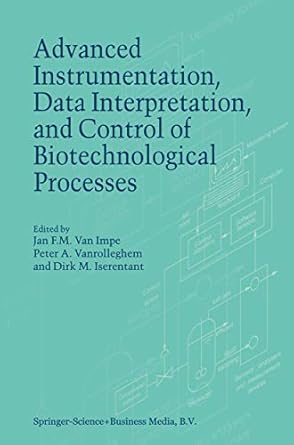 advanced instrumentation data interpretation and control of biotechnological processes 1st edition j f van