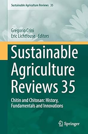 sustainable agriculture reviews 35 chitin and chitosan history fundamentals and innovations 1st edition