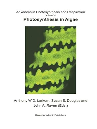 photosynthesis in algae 1st edition anthony w d larkum ,s douglas ,john a raven 0792363337, 978-0792363330