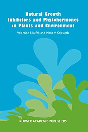 natural growth inhibitors and phytohormones in plants and environment 1st edition v kefeli ,m v kalevitch