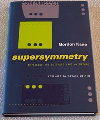 supersymmetry unveiling the ultimate laws of nature 1st edition gordon kane 0738202037, 978-0738202037