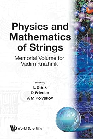 physics and mathematics of strings memorial volume for vadim knizhnik 1st edition lars brink ,d friedan