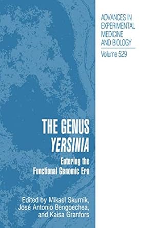the genus yersinia entering the functional genomic era 1st edition mikael skurnik ,jose antonio bengoechea