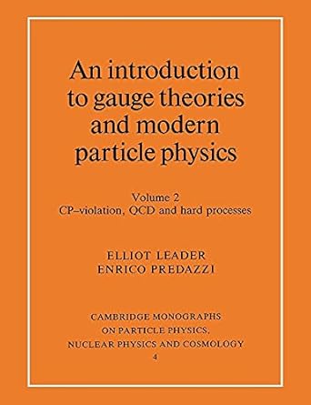 an introduction to gauge theories and modern particle physics vol 2 cp violation qcd and hard processes 1st