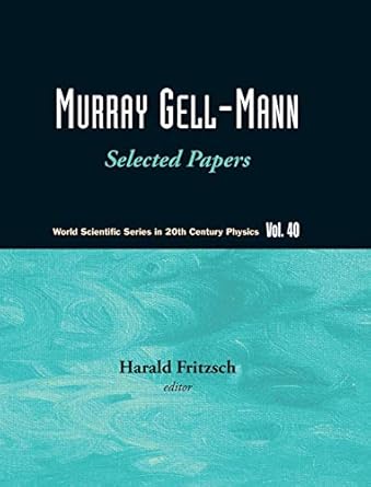 murray gell mann selected papers 1st edition harald fritzsch 9812836845, 978-9812836847
