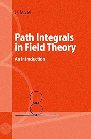 path integrals in field theory an introduction 1st edition ulrich mosel 3540403825, 978-3540403821