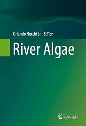 river algae 1st edition orlando necchi jr 3319319833, 978-3319319834