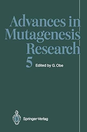 advances in mutagenesis research 1st edition y f bogdanov ,e dikomey ,n a liapunova ,w u muller ,c streffer