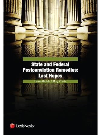 state and federal postconviction remedies last hopes 1st edition ursula bentele ,mary falk 0769865690,