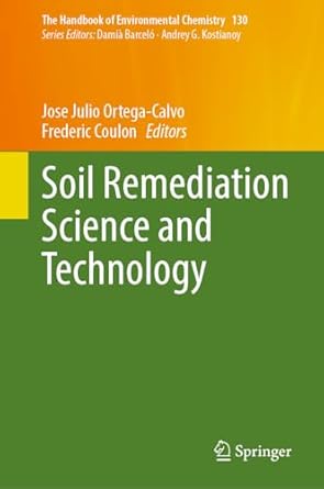 soil remediation science and technology 1st edition jose julio ortega calvo ,frederic coulon 3031601912,