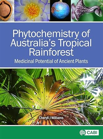 phytochemistry of australias tropical rainforest medicinal potential of ancient plants 1st edition dr cheryll