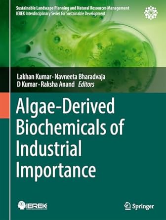 algae derived biochemicals of industrial importance 1st edition lakhan kumar ,navneeta bharadvaja ,d kumar