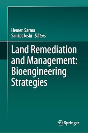 land remediation and management bioengineering strategies 1st edition hemen sarma ,sanket joshi 9819942209,