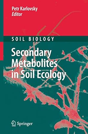 secondary metabolites in soil ecology 1st edition petr karlovsky 3540745424, 978-3540745426