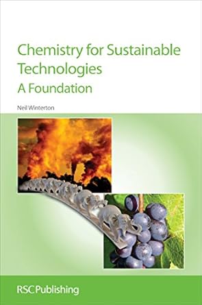 chemistry for sustainable technologies a foundation 1st edition neil winterton 1847558135, 978-1847558138