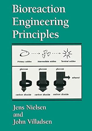 bioreaction engineering principles 1st edition jens nielsen ,john villadsen 1475746474, 978-1475746471