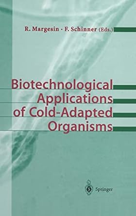 biotechnological applications of cold adapted organisms 1st edition rosa margesin ,franz schinner 3540649727,