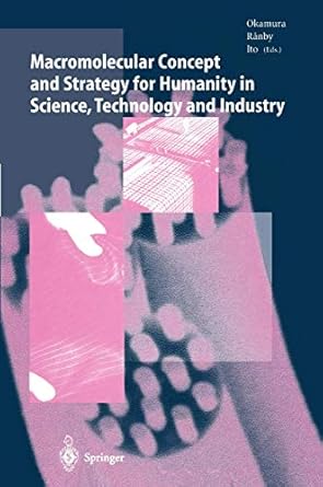 macromolecular concept and strategy for humanity in science technology and industry 1st edition seizo okamura