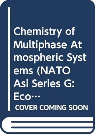 chemistry of multiphase atmospheric systems 1st edition jaeschke w 038715647x, 978-0387156477