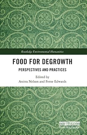 food for degrowth 1st edition anitra nelson ,ferne edwards 0367436469, 978-0367436469
