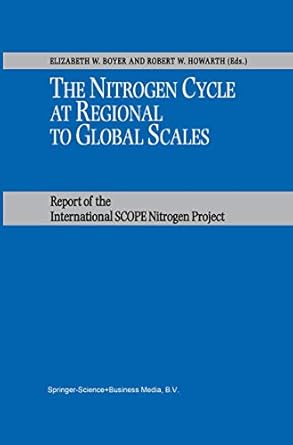 the nitrogen cycle at regional to global scales 1st edition elizabeth w boyer ,robert w howarth 1402007795,