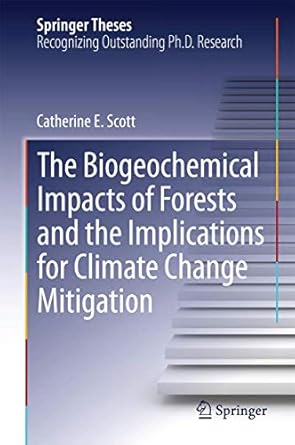 the biogeochemical impacts of forests and the implications for climate change mitigation 1st edition