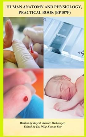 human anatomy and physiology practical book 1st edition rajesh kumar mukherjee ,dilip kumar roy 9334103787,