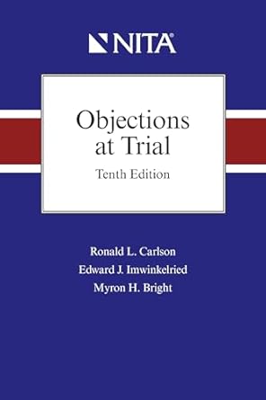 objections at trial 1st edition ronald l carlson ,edward j imwinkelried ,myron h bright 1601569203,
