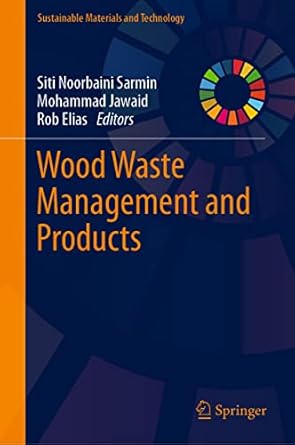 wood waste management and products 1st edition siti noorbaini sarmin ,mohammad jawaid ,rob elias 9819919045,