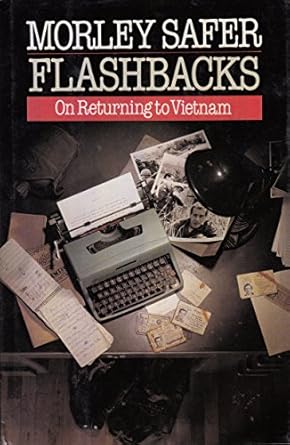 flashbacks on returning to vietnam 1st edition morley safer 0394583744, 978-0394583747