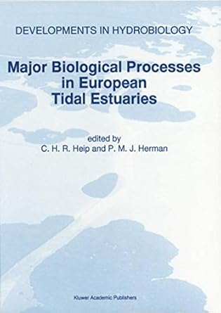 major biological processes in european tidal estuaries 1st edition c h r heip ,peter m j herman 0792336992,