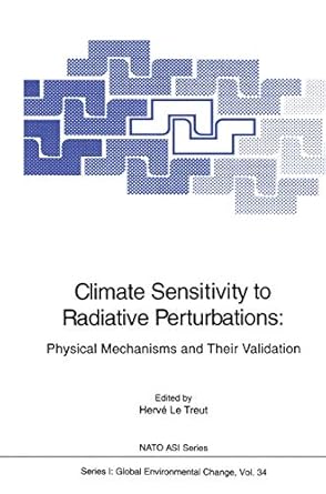 climate sensitivity to radiative perturbations physical mechanisms and their validation 1st edition herve