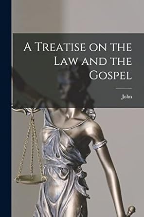 a treatise on the law and the gospel 1st edition john 1748 1827 colquhoun 1015425372, 978-1015425378