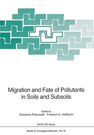 migration and fate of pollutants in soils and subsoils 1st edition domenico petruzzelli ,friedrich g
