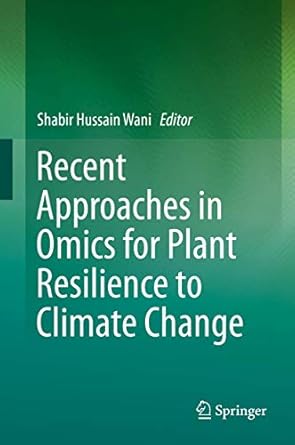 recent approaches in omics for plant resilience to climate change 1st edition shabir hussain wani 3030216861,