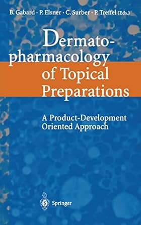 dermatopharmacology of topical preparations a product development oriented approach 1st edition b gabard ,p