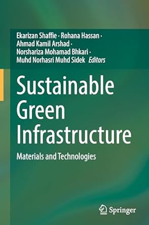 sustainable green infrastructure materials and technologies 1st edition ekarizan shaffie ,rohana hassan