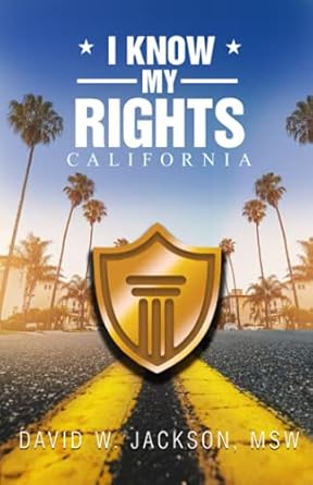 i know my rights california 1st edition david jackson ,carla dupont 1735186732, 978-1735186733