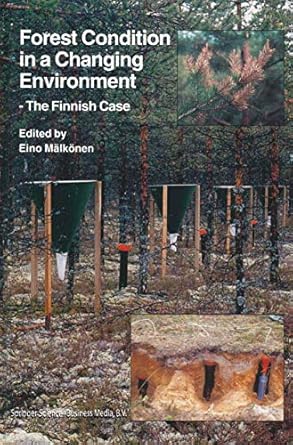 forest condition in a changing environment the finnish case 1st edition eino malkonen 0792362284,