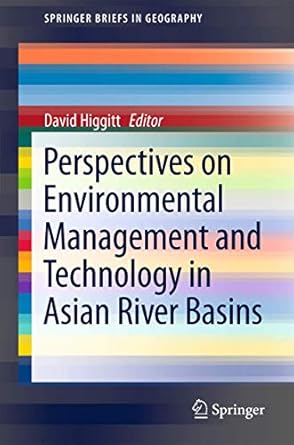 perspectives on environmental management and technology in asian river basins 1st edition david higgitt