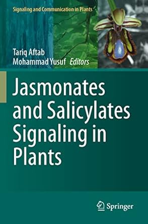jasmonates and salicylates signaling in plants 1st edition tariq aftab ,mohammad yusuf 3030758079,