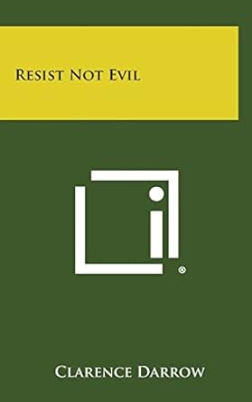 resist not evil 1st edition clarence darrow 1258908638, 978-1258908638
