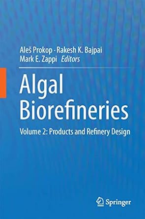 algal biorefineries volume 2 products and refinery design 1st edition ales prokop ,rakesh k bajpai ,mark e